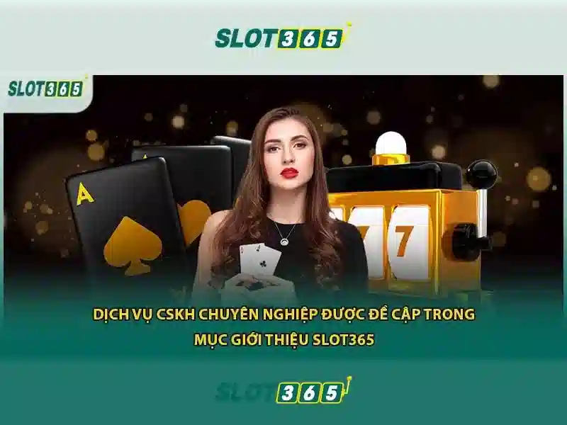 Slot365 – Trải nghiệm chơi slot trực tuyến an toàn và đỉnh cao