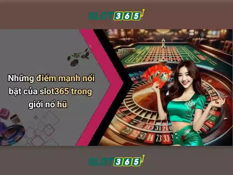 Slot365 - Trải nghiệm chơi slot trực tuyến nổi bật