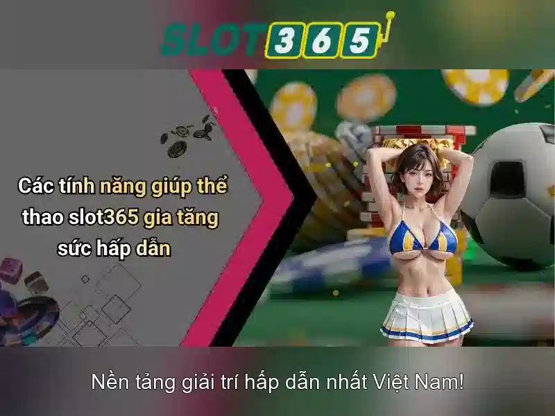 Slot365 – Nền tảng slot trực tuyến hàng đầu tại thị trường hiện nay